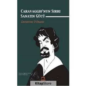 Caravaggio’nun Sırrı Sanatın Gücü - Costantino D’Orazio