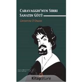 Caravaggio’nun Sırrı Sanatın Gücü - Costantino D’Orazio