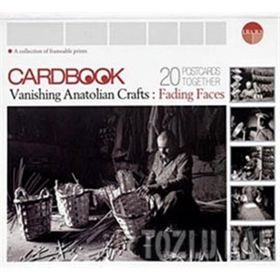 CARDBOOK VANISHING ANATOLIAN CRAFTS: FADING FACES 20 POSTCARDS TOGETHER - ERDAL YAZICI