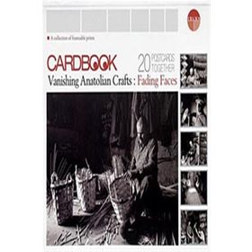 CARDBOOK VANISHING ANATOLIAN CRAFTS: FADING FACES 20 POSTCARDS TOGETHER - ERDAL YAZICI