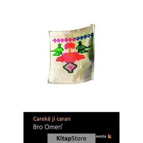 CAREKE JI CARAN ÇIROKEN GELERI - BRO OMERI