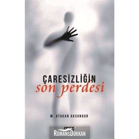 Çaresizliğin Son Perdesi - M. Atakan Aksungur
