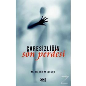 Çaresizliğin Son Perdesi - M. Atakan Aksungur