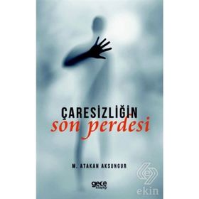 Çaresizliğin Son Perdesi - M. Atakan Aksungur