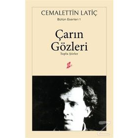 Çarın Gözleri: Toplu Şiirler - Cemalettin Latiç