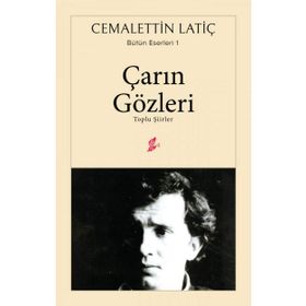 Çarın Gözleri: Toplu Şiirler - Cemalettin Latiç