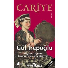 CARIYE HAREMDE YAŞANAN İMKÂNSIZ BIR AŞKIN HIKÂYESI - GÜL İREPOĞLU