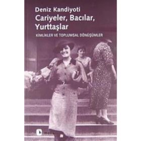 CARIYELER BACILAR YURTTAŞLAR KIMLIKLER VE TOPLUMSAL DÖNÜŞÜMLER - DENIZ KANDIYOTI