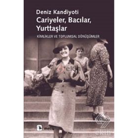 CARIYELER BACILAR YURTTAŞLAR KIMLIKLER VE TOPLUMSAL DÖNÜŞÜMLER - DENIZ KANDIYOTI
