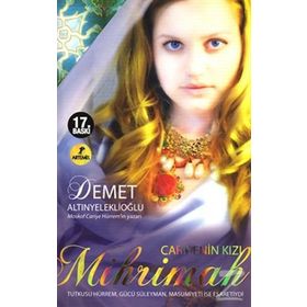 CARIYE'NIN KIZI MIHRIMAH - DEMET ALTINYELEKLİOĞLU