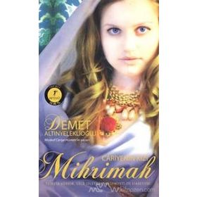 CARIYE'NIN KIZI MIHRIMAH - DEMET ALTINYELEKLİOĞLU