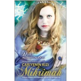 CARIYE'NIN KIZI MIHRIMAH - DEMET ALTINYELEKLİOĞLU
