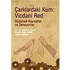 ÇARKLARDAKİ KUM: VICDANI RED DÜŞÜNSEL KAYNAKLAR VE DENEYIMLER - ÖZGÜR HEVAL ÇINAR;COŞKUN ÜSTERCİ