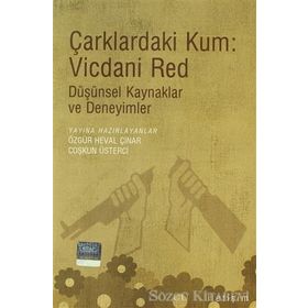 ÇARKLARDAKİ KUM: VICDANI RED DÜŞÜNSEL KAYNAKLAR VE DENEYIMLER - ÖZGÜR HEVAL ÇINAR;COŞKUN ÜSTERCİ