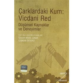 ÇARKLARDAKİ KUM: VICDANI RED DÜŞÜNSEL KAYNAKLAR VE DENEYIMLER - ÖZGÜR HEVAL ÇINAR;COŞKUN ÜSTERCİ