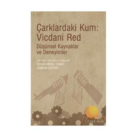 ÇARKLARDAKİ KUM: VICDANI RED DÜŞÜNSEL KAYNAKLAR VE DENEYIMLER - ÖZGÜR HEVAL ÇINAR;COŞKUN ÜSTERCİ