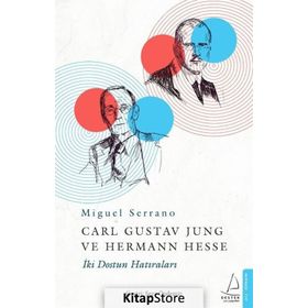Carl Gustav Jung Ve Hermann Hesse - Miguel Serrano