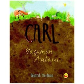 Carl ve Yaşamın Anlamı - Deborah Freedman