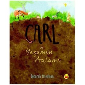 Carl ve Yaşamın Anlamı - Deborah Freedman