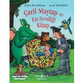 Çarli Maytap ve En Sevdiği Kitap - Julia Donaldson
