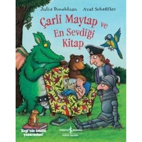 Çarli Maytap ve En Sevdiği Kitap - Julia Donaldson