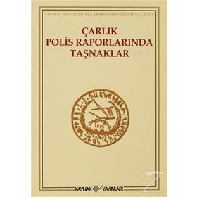 ÇARLIK POLIS RAPORLARINDA TAŞNAKLAR ERMENI BELGELERIYLE ERMENI SOYKIRIMI YALANI 9 - KOMISYON