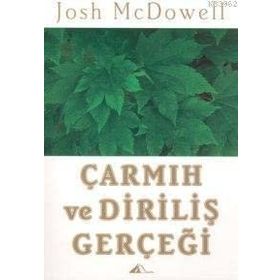 Çarmıh ve Diriliş Gerçeği - Josh Mcdowell