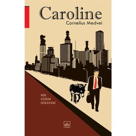 CAROLINE BIR GIZEM HIKÂYE - CORNELIUS MEDVEI