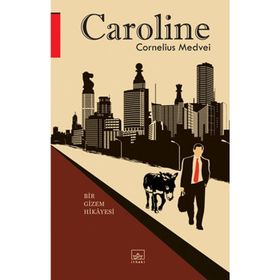 CAROLINE BIR GIZEM HIKÂYE - CORNELIUS MEDVEI