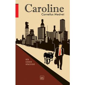 CAROLINE BIR GIZEM HIKÂYE - CORNELIUS MEDVEI