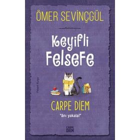 Carpe Diem Kitap Keyifli Felsefe Carpe Diem Anı Yakala