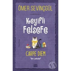 Carpe Diem Kitap Keyifli Felsefe Carpe Diem Anı Yakala