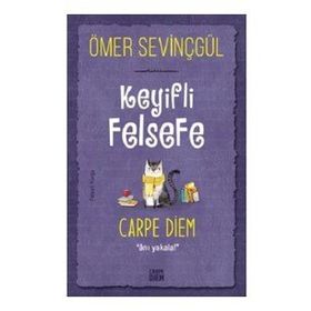 Carpe Diem Kitap Keyifli Felsefe Carpe Diem Anı Yakala