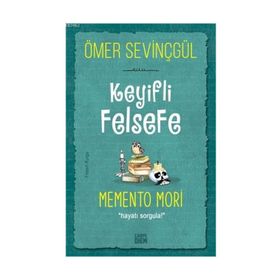 Carpe Diem Kitap Keyifli Felsefe Memento Mori Hayatı Sorgula