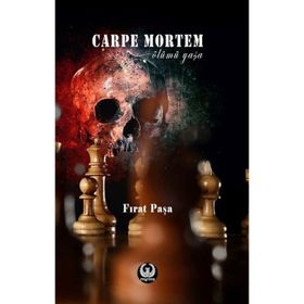 Carpe Mortem - Fırat Paşa