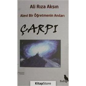 Çarpı - Alevi Bir Öğretmenin Anıları - Ali Rıza Aksın