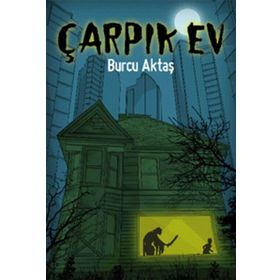 Çarpık Ev - Burcu Aktaş