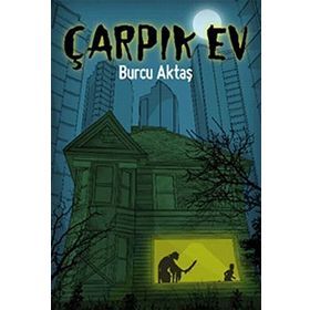 Çarpık Ev - Burcu Aktaş