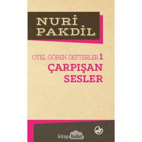 ÇARPIŞAN SESLER OTEL GÖREN DEFTERLER 1 - NURI PAKDIL