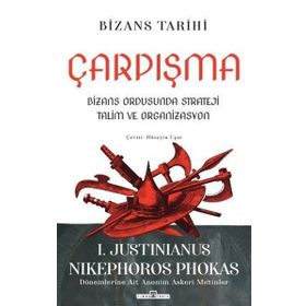 Çarpışma: Bizans Ordusunda Strateji Talim ve Organizasyon Timaş Yayınları