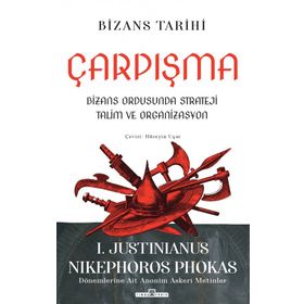 Çarpışma: Bizans Ordusunda Strateji Talim ve Organizasyon Timaş Yayınları