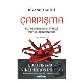 Çarpışma: Bizans Ordusunda Strateji Talim ve Organizasyon Timaş Yayınları