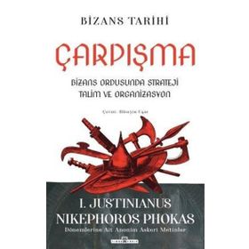 Çarpışma: Bizans Ordusunda Strateji Talim ve Organizasyon Timaş Yayınları
