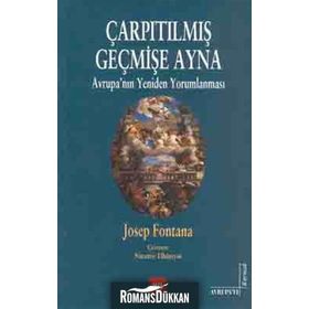 ÇARPITILMIŞ GEÇMİŞE AYNA AVRUPA'NIN YENIDEN YORUMLANMASI - JOSEP FONTANA