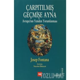 ÇARPITILMIŞ GEÇMİŞE AYNA AVRUPA'NIN YENIDEN YORUMLANMASI - JOSEP FONTANA