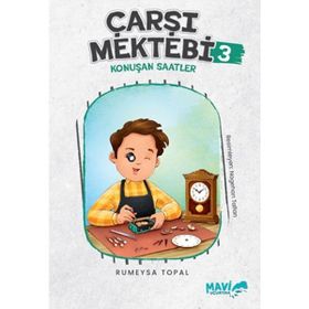 Çarşı Mektebi 3 Konuşan Saatler Rumeysa Topal