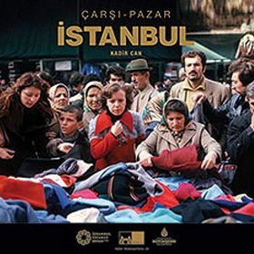 ÇARŞI - PAZAR İSTANBUL - KADIR CAN