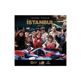 ÇARŞI - PAZAR İSTANBUL - KADIR CAN