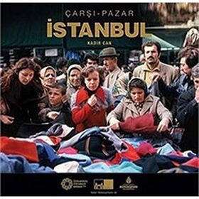 ÇARŞI - PAZAR İSTANBUL - KADIR CAN