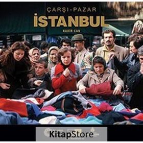 ÇARŞI - PAZAR İSTANBUL - KADIR CAN